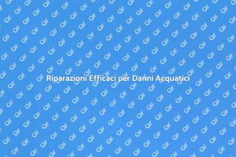 Riparare Danni Causati dall'Acqua