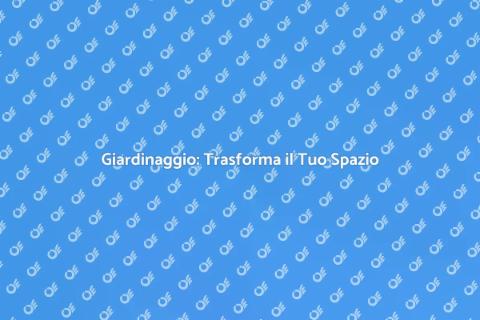 Curare il Giardino: Guida Pratica