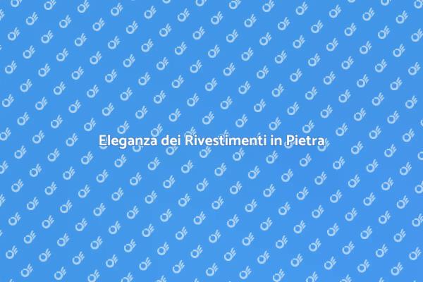 Rivestimenti in Pietra: Stile e Comfort