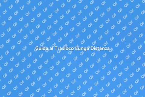 Trasloco Lunga Distanza Senza Stress