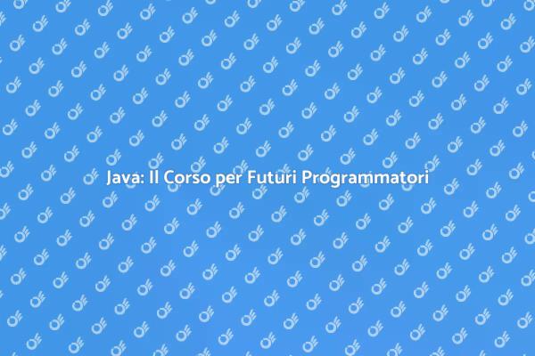 Impara Java e Trasforma la Tua Carriera