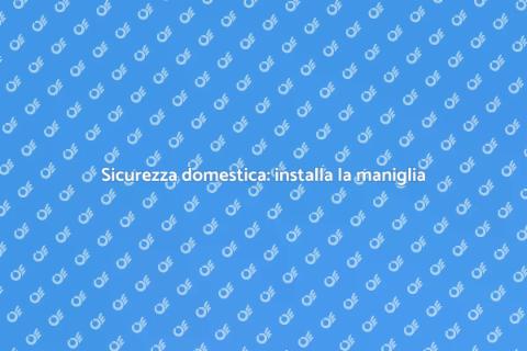Maniglia di sicurezza: perché installarla