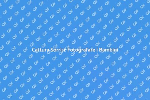 Fotografare i Bambini: Arte e Magia