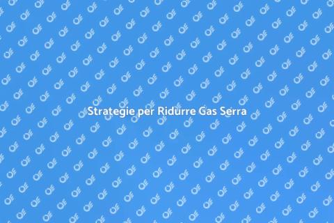Ridurre Gas a Effetto Serra