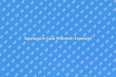 Rilevatori di Fumo e Monossido
