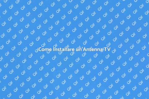 Installazione Antenna: Guida Completa