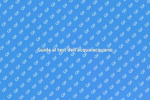Testare l'acqua dell'acquario