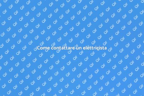 Contattare un elettricista esperto