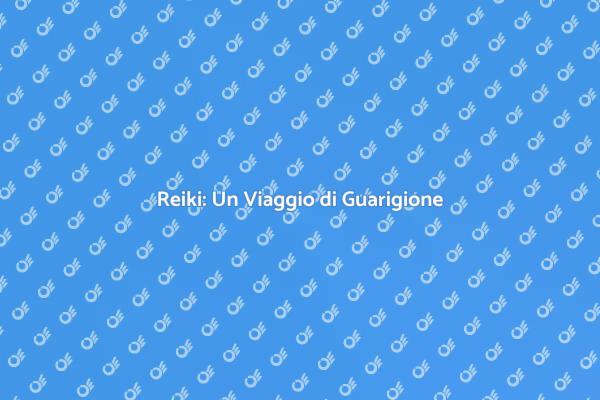 Reiki: Armonia per Corpo e Mente