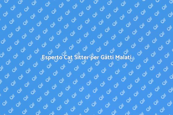 Cat Sitter per Gatti con Malattie