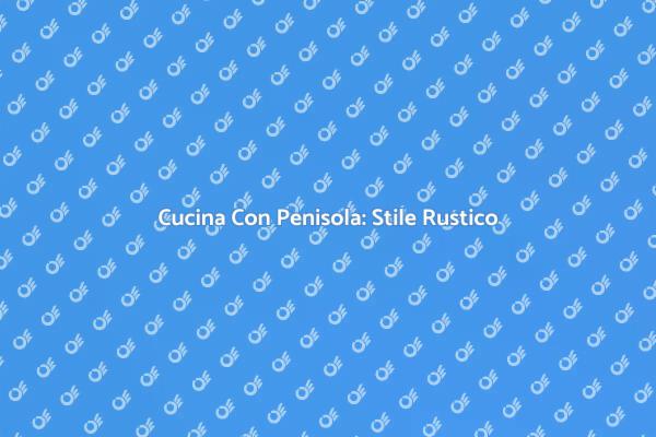 Magia della Cucina Rustica con Penisola