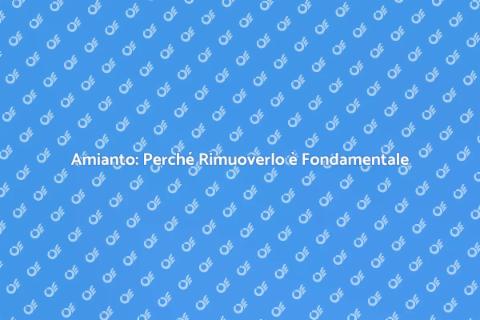 Rimuovere Amianto dai Materiali Edili