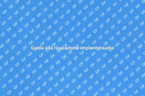 Riparare impianto sonoro perfetto