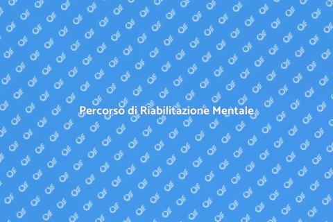 Riabilitazione Psichiatrica e Benessere