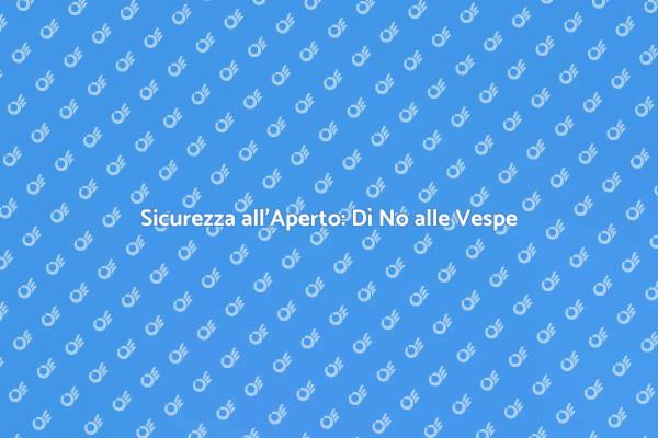 Evita le Vespe: Guida alla Sicurezza