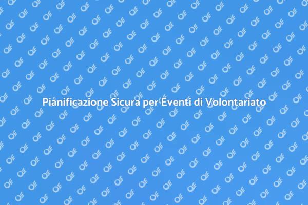 Sicurezza nei Volontariati: Guida Pratica