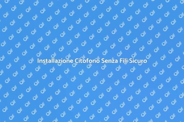 Sicurezza Domestica: Citofoni Senza Fili