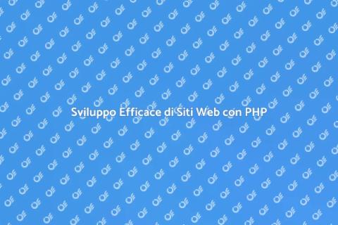 Creare Siti Web con PHP Efficaci