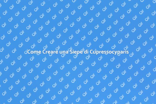 Progetta la Tua Siepe di Cupressocyparis
