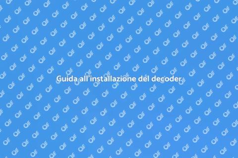 Installare un nuovo decoder facilmente