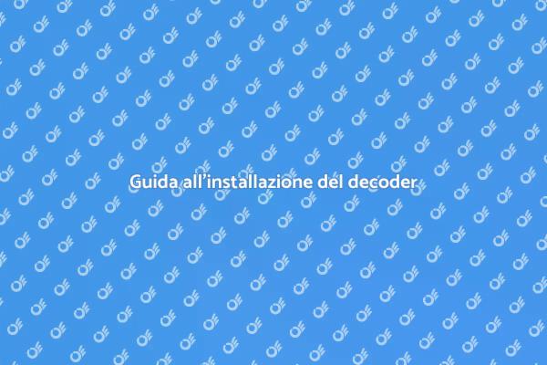 Installazione facile del decoder