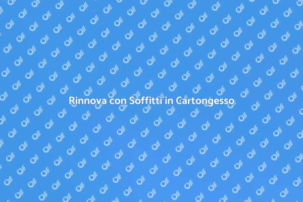 Innovazione nei Soffitti in Cartongesso