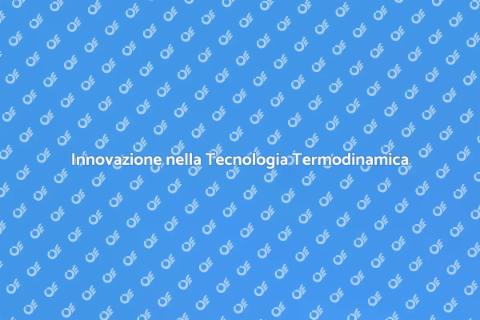 Tecnologia Termodinamica Sostenibile