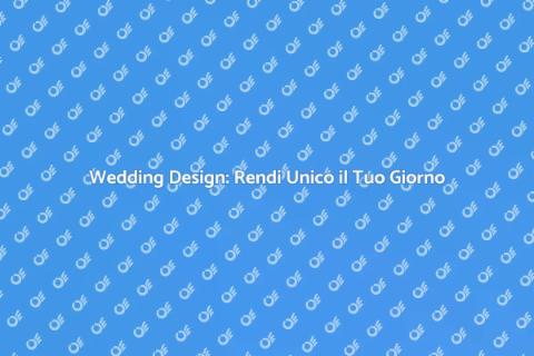 Servizi di Wedding Design Unici