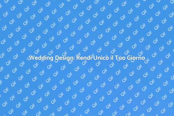 Servizi Personalizzati di Wedding Design