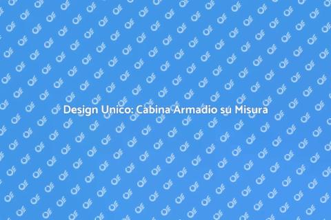 Cabina Armadio su Misura e Design