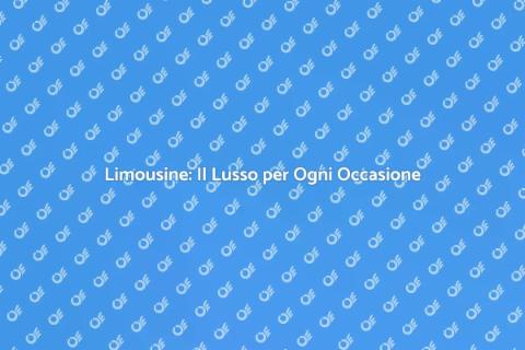 Noleggia una Limousine per Eventi Speciali
