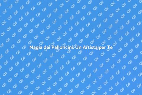 Artista di Palloncini per Eventi Speciali