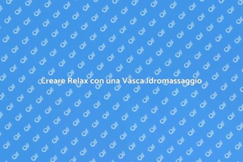 Vasca Idromassaggio: Relax a Casa