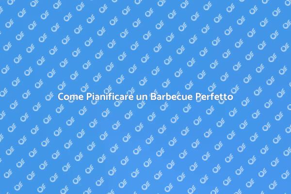 I Segreti di un Barbecue di Successo