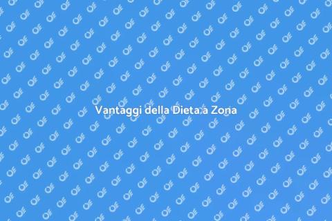 Dieta a Zona: Guida alla Nutrizione