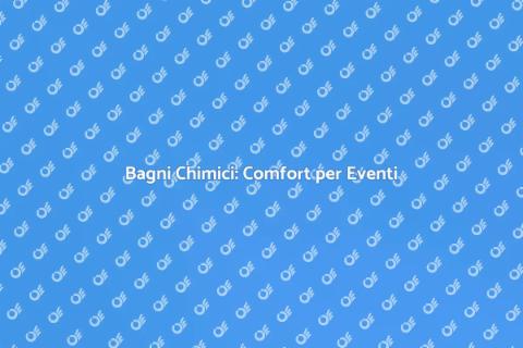 Noleggio Bagni Chimici per Eventi