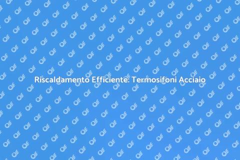 Termosifoni in Acciaio: Calore ed Eleganza