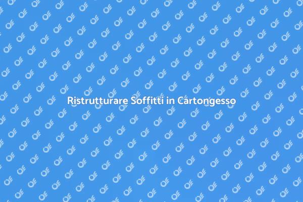 Trasforma il Tuo Soffitto in Cartongesso