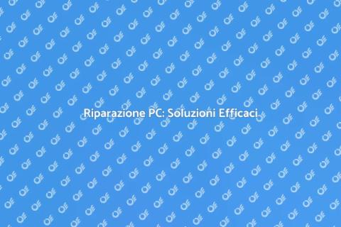 Riparare il PC: Guida Completa