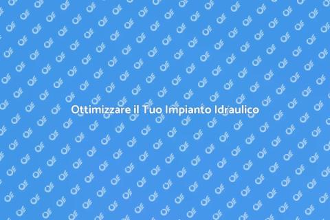 Migliorare l'Efficienza Idraulica
