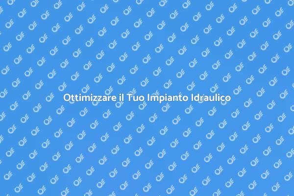 Aumenta l'Efficienza del Tuo Impianto