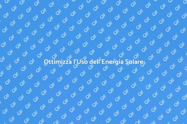Energia Solare: Come Gestirla Meglio