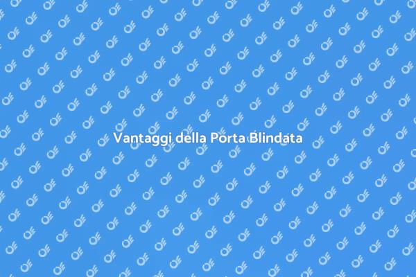 Scegli la Porta Blindata Giusta