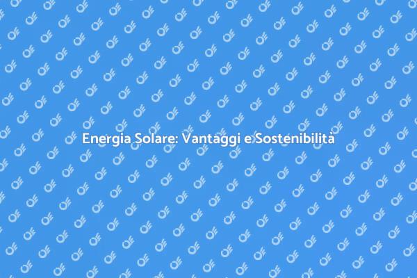 Assicurare Energia Solare per il Futuro