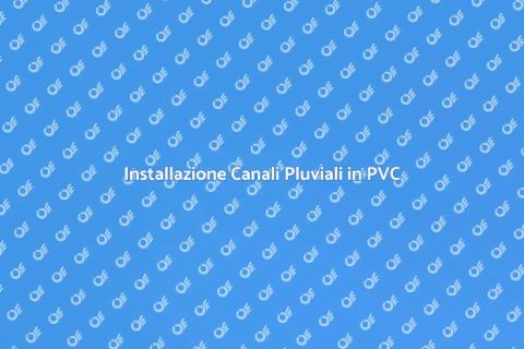 Canali Pluviali in PVC: Guida Completa