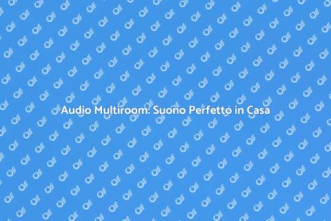 Sistema Audio Multiroom con Equalizzatore