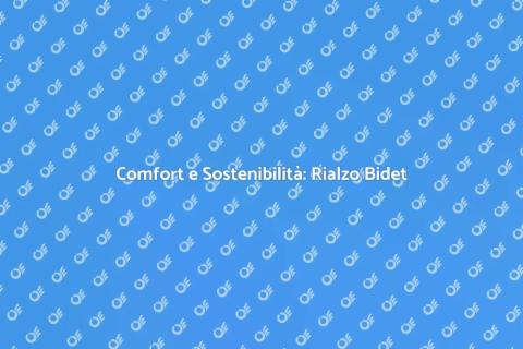 Rialzo per Bidet: Comfort Sostenibile