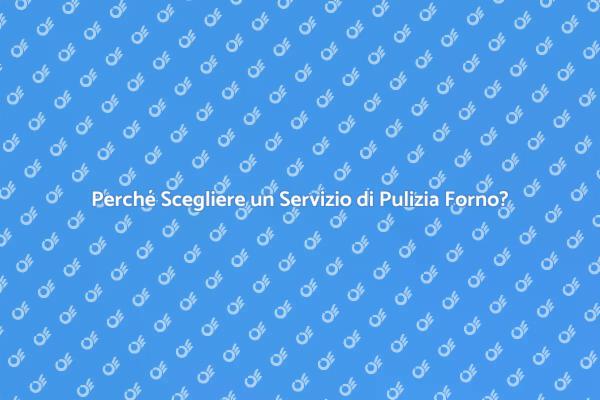La Scelta Giusta: Pulizia del Forno