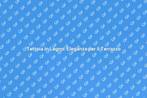 Tettoia per Terrazzo: Comfort e Stile