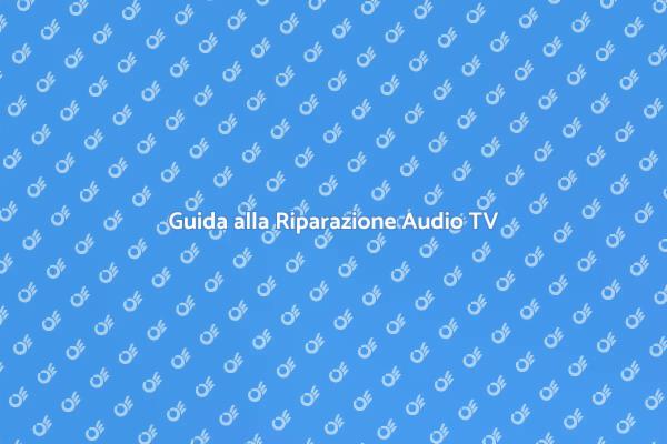 Interruttori Audio TV: Come Ripararli